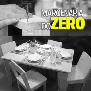 Marcenaria do Zero – Domine as Técnicas em Casa com Projetos Fáceis e Ferramentas Básicas